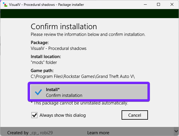 the VisualIV - Procedural Shadows Package Installer in OpenIV, displaying the "Confirm installation" window. A purple highlight surrounds the "Install" button, indicating the next step to proceed with the installation. The details confirm that the package will be installed in the "mods" folder within the GTA V directory (C:\Program Files\Rockstar Games\Grand Theft Auto V). A checkbox labeled "Always show this dialog" is selected, and a "Cancel" button is also available as an alternative option.
