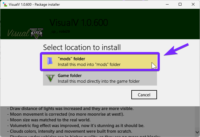 he VisualIV 1.0.600 Package Installer in OpenIV, displaying the "Select location to install" window. A purple arrow points to the recommended option, "mods" folder, which ensures the mod is installed safely without modifying the base game files. Below, an alternative option labeled "Game folder" is available but not selected. The "Cancel" button is visible at the bottom of the window.