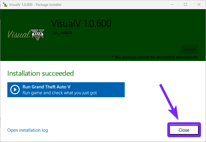 the VisualIV 1.0.600 Package Installer in OpenIV, displaying the "Installation succeeded" message. A purple arrow points to the "Close" button, indicating the final step to exit the installer. The window also provides an option to "Run Grand Theft Auto V", allowing users to launch the game and check the installed mod. Additionally, a "Open installation log" link is available for reviewing installation details.